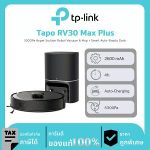 หุ่นยนต์ดูดฝุ่น TP-Link รุ่น TAPO RV30 MAX PLUS 5300Pa Hyper Suction Robot Vacuum & Mop + Smart Auto-Empty Dock